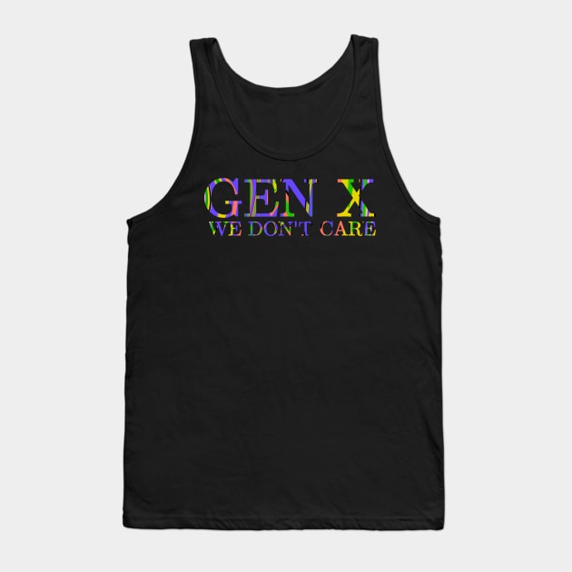 Gen X We Don't Care Tank Top by Absign